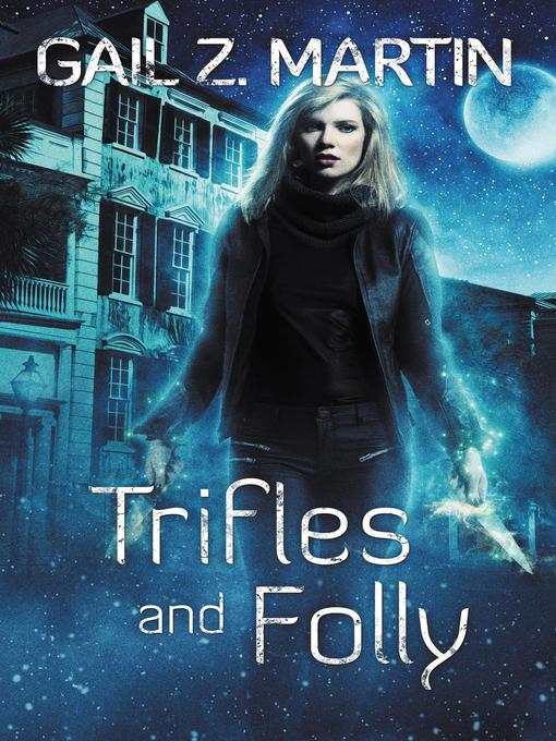 Title details for Trifles and Folly by Gail Z. Martin - Available